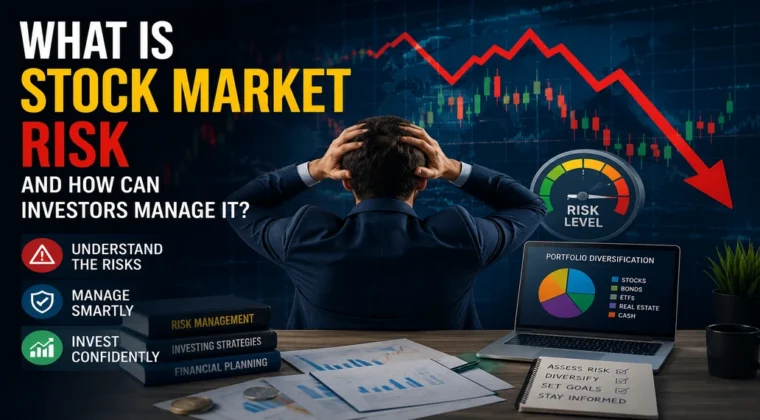 What Is Stock Market Risk and How Can Investors Manage It?